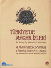 Türkiye'de Macar İzleri - Bir Saray Üç Şehirden Yansımalar / A Magyaro