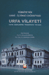 Türkiye'nin Sıhhi-İçtimai Coğrafyası Urfa Vilayeti (Tanıtma-Değerlendirme-Transkripsiyon-Tıpkı Basım)