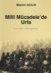 Milli Mücadele'de Urfa (Anılar-Belgeler) Müslüm Akalın