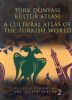 Türk Dünyası Kültür Atlası - Selçuklu Dönemi 2 / A Cultural Atlas Of T