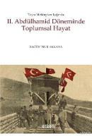 II. Abdülhamid Döneminde Toplumsal Hayat Sacide Nur Akkaya