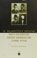 II. Meşrutiyet Dönemi Meclislerinde Niğde Mebusları