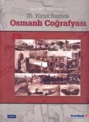 20. Yüzyıl Başında Osmanlı Coğrafyası Necdet Sakaoğlu
