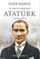 20. Yüzyılın En Büyük Lideri: Atatürk %10 indirimli İlker Başbuğ