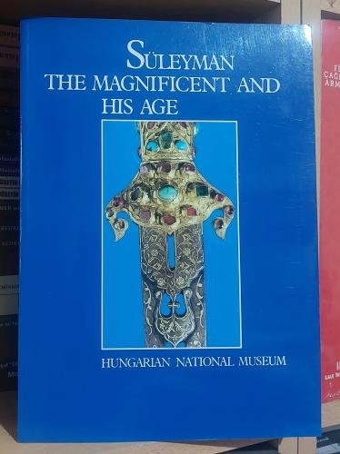 Süleyman the Magnificent and His Age