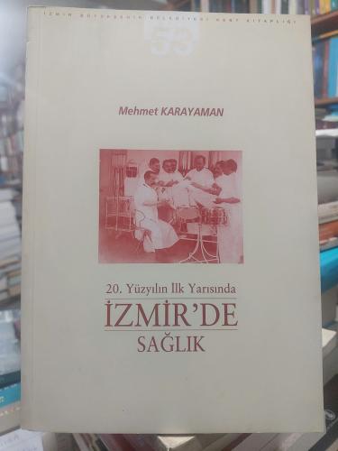 20. Yüzyılın İlk Yarısında İzmir'de Sağlık