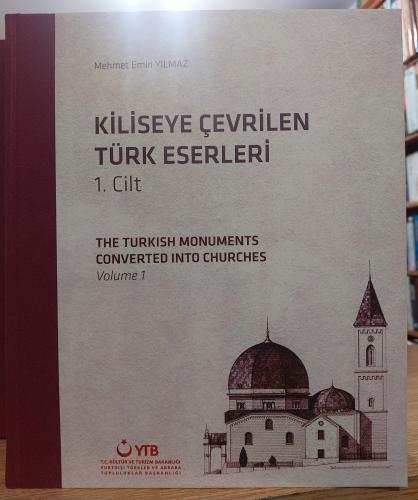 Kiliseye Çevrilen Türk Eserleri - 3 Cilt Takım - The Turkish Monuments Converted into Chuches - 3 vols.