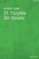 21. Yüzyılda Din Sorunu Georges Corm