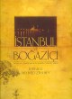 İstanbul ve Boğaziçi / Bizans ve Osmanlı Medeniyetlerinin Ölümsüz Mira