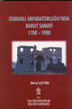 Osmanlı İmparatorluğu'nda Barut Sanayi 1700 - 1900 Birol Çetin