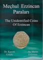 Meçhul Erzincan Paraları / The Unidentified Coins of Erzincan Kazım Er