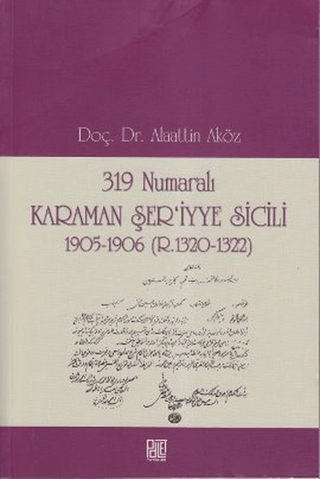 319 Numaralı Karaman Şer'iyye Sicili 1905-1906 (R. 1320-1322)