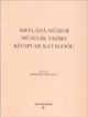 Mevlana Müzesi Müzelik Yazma Kitaplar Kataloğu %25 indirimli