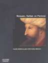 Ressam, Sultan ve Portresi Gentile Bellini'ye göre Fatih Sultan Mehmet: The Artist, the Sultan his Portrait