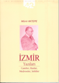 İzmir Yazıları: Camiler,Hanlar,Medreseler,Sebiller M. Münir Aktepe