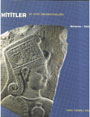 Hititler ve Hitit İmparatorluğu 1000 Tanrılı Halk - Die Hethiter und Ihr Reich Das Volk Der 1000 Götter