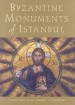 Byzantine Monuments of Istanbul John Freely