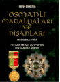 Osmanlı Madalyaları ve Nişanları Belgelerle Tarihi: Ottoman Medals and