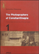 The Photographers of Constantinople / 2 Volumes Set Bahattin Öztuncay