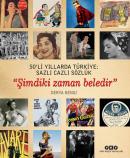 Şimdiki Zaman Beledir 50’li Yıllarda Türkiye: Sazlı Cazlı Sözlük Derya