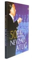 50. Sanat Yılında Prof. Dr. Nevzad Atlığ Kolektif