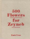 500 Flowers For Zeyneb