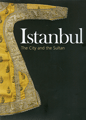 Istanbul: The City and the Sultan Charlotte Huygens