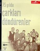 75 Yılda Çarkları Döndürenler