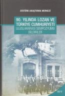 90. Yılında Lozan ve Türkiye Cumhuriyeti Uluslararası Sempozyumu Bildi