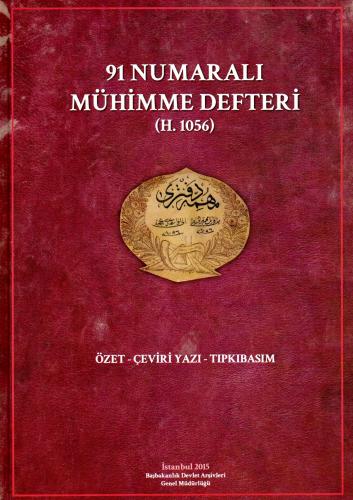 91 Numaralı Mühimme Defteri - (H.1056) Özet - Çeviri Yazı - Tıpkıbasım