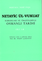 Netayic ül - Vukuat: Kurumları ve Örgütleriyle Osmanlı Tarihi - Cilt 1