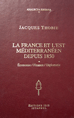 La France et l'Est Mediterraneen Depuis 1850: Economie,Finance,Diploma