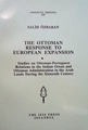The Ottoman Response to European Expansion: Studies on Ottoman - Portuguese Relations in the Indian Ocean and Ottoman Administration in the Arab Lands During the Sixteenth Century