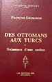 Des Ottomans aux Turcs: naissance d'une nation François Georgeon