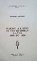 Making a Living in the Ottoman Lands,1480 to 1820 Suraiya Faroqhi