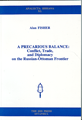 A Precarious Balance: Conflict, Trade, and Diplomacy on the Russian - Ottoman Frontier