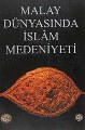 Malay Dünyasında İslam Medeniyeti Hüseyin Muttalip