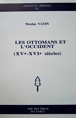 Les Ottomans et L'occident (XV ê -XVI ê siêcles)