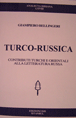 Turco - Russica Contributi Turchi e Orientali alla Letteratura Russa G