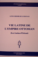 Vie Latine de L'Empire Ottoman (Les Latins d'Orient) Livio Mıssır de L