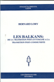 Les Balkans: de la Transition Post - Ottomane a la Transition Post - Communiste