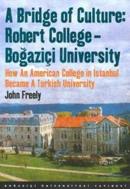A Bridge of Culture : Robert College-Boğaziçi University %10 indirimli