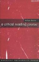 A Critical Reading Course %10 indirimli Hülya Bartu