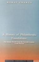 A History of Philanthropic Foundations The Islamic World From the Seventh Century to the Present