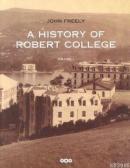 A History Of Robert College (2 Cilt) %10 indirimli John Freely