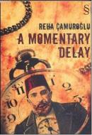 A Momentary Delay %15 indirimli Reha Çamuroğlu