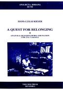 A Quest for Belonging: Anatolia Beyond Empire and Nation (19th - 21st 