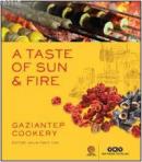 A Taste Of Sun &Fire - Gaziantep Cookery %10 indirimli