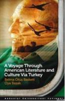 A Voyage Through American Literature and Culture Via Turkey %10 indiri