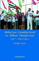 Abhazya Cumhuriyeti ve Abhaz Diasporası 2007-2008 Yılları %10 indiriml